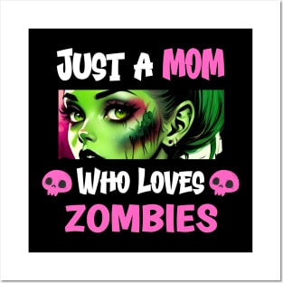 Just a Mom Who Loves Zombies Posters and Art